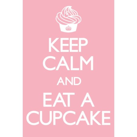 Keep calm and eat a cupcake