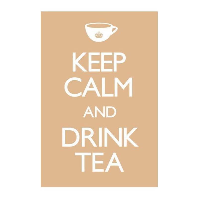 Keep calm and drink tea