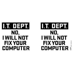 IT Dept. I Will Not Fix Your Computer - Mugg