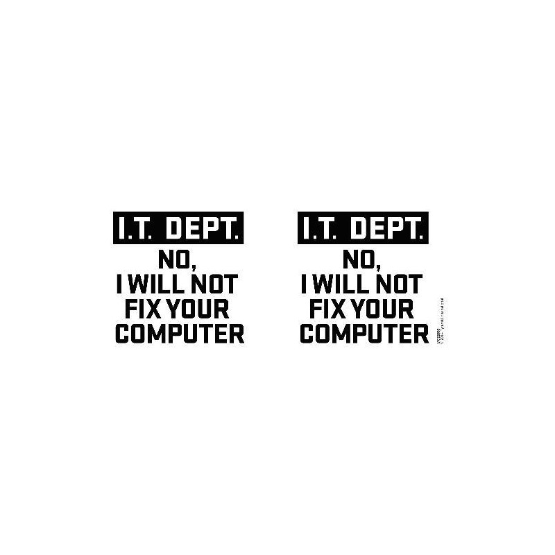 IT Dept. I Will Not Fix Your Computer - Mugg IT Dept. I Will Not Fix Your Computer - Mugg