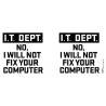 IT Dept. I Will Not Fix Your Computer - Mugg