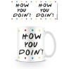 Friends (How you Doin' - Dots)  - Mugg