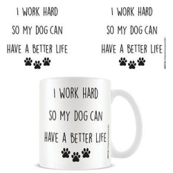 I WORK HARD SO MY DOG