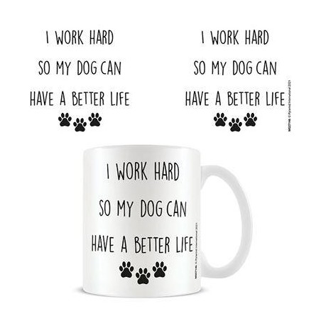 I WORK HARD SO MY DOG