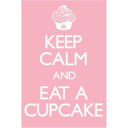 Keep calm and eat a cupcake