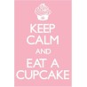 Keep calm and eat a cupcake