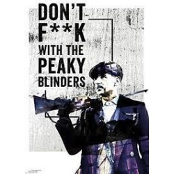 Peaky Blinders - Dont Fuck with the Peaky Blinders