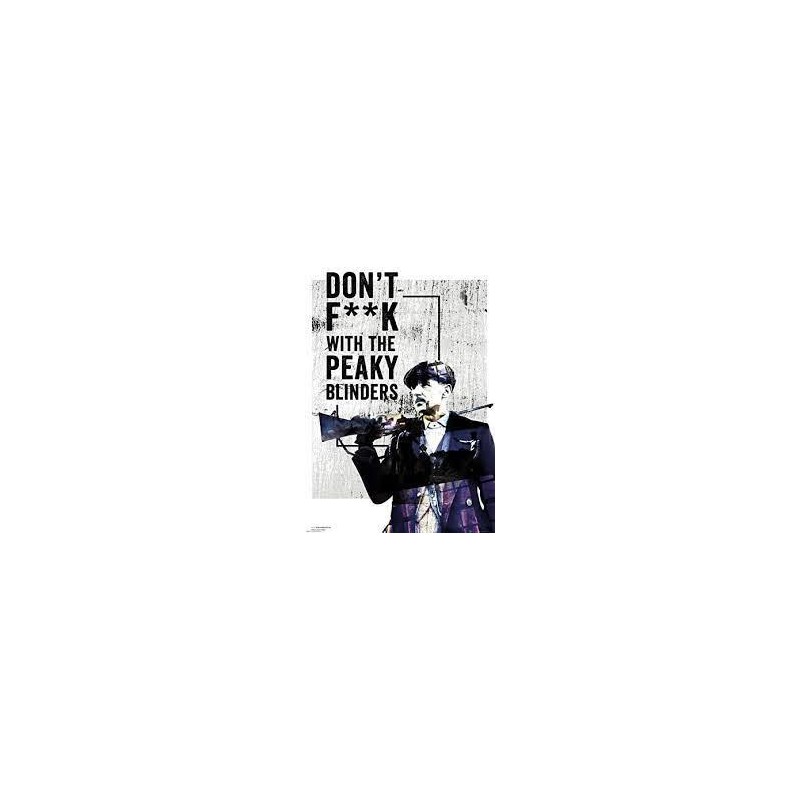 Peaky Blinders - Dont Fuck with the Peaky Blinders Peaky Blinders - Dont Fuck with the Peaky Blinders