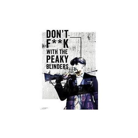 Peaky Blinders - Dont Fuck with the Peaky Blinders