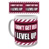 Gaming - I don't get old. I level up - Mugg