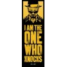 Breaking Bad - I am the one who knocks
